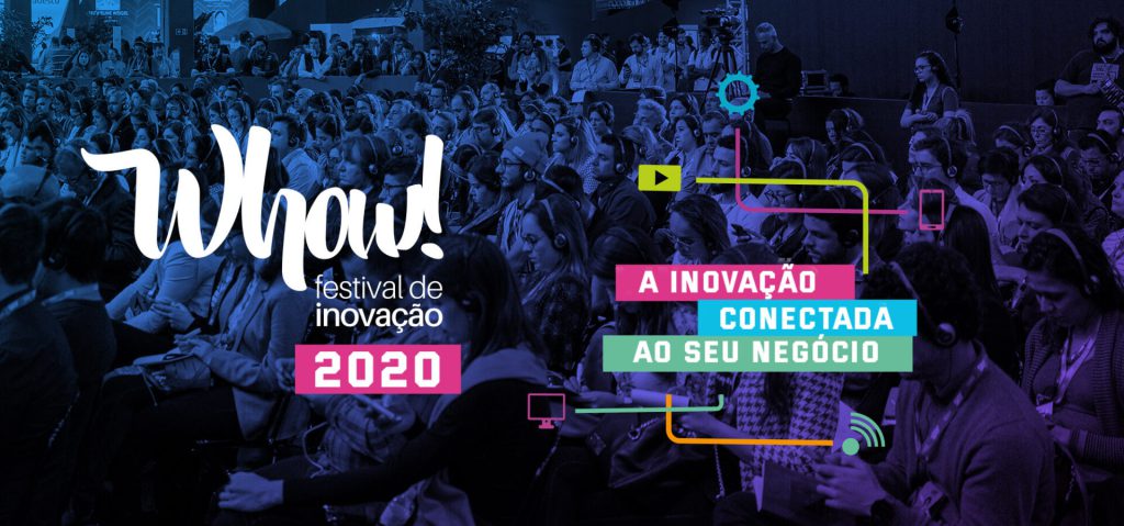 Whow! Festival de Inovação 2020: 10 lições das empresas mais inovadoras e startups para todos os negócios